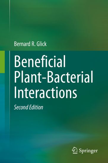 Beneficial Plant-Bacterial Interactions - Bernard R. Glick