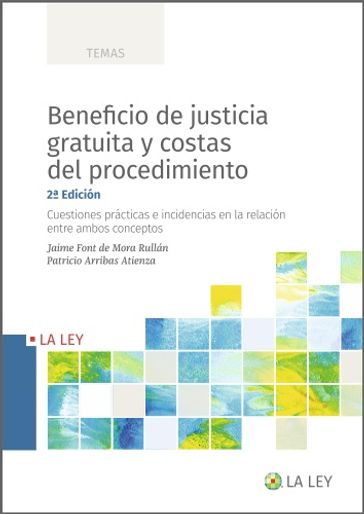 Beneficio de justicia gratuita y costas del procedimiento (2.ª Edición) - Jaime Font de Mora Rullán - Patricio Arribas Atienza