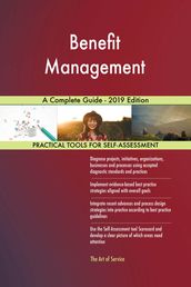 Benefit Management A Complete Guide - 2019 Edition