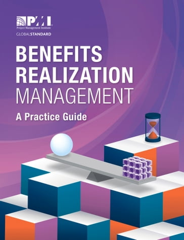 Benefits Realization Management: A Practice Guide - Project Management Institute