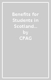 Benefits for Students in Scotland Handbook, 21st Edition 2023/24