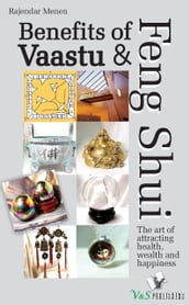 Benefits of Vaastu & Feng Shui: The art of attracting health, wealth and happiness