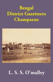 Bengal District Gazetteers Champaran