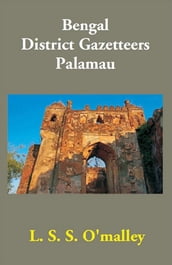 Bengal District Gazetteers Palamau