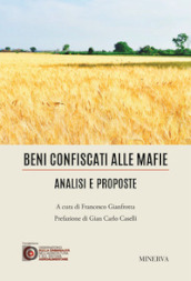 Beni confiscati alle mafie. Analisi e proposte