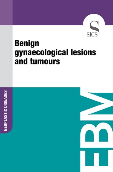 Benign Gynaecological Lesions and Tumours - Sics Editore