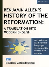 Benjamin Allen s History of the Reformation: A Translation into Modern English