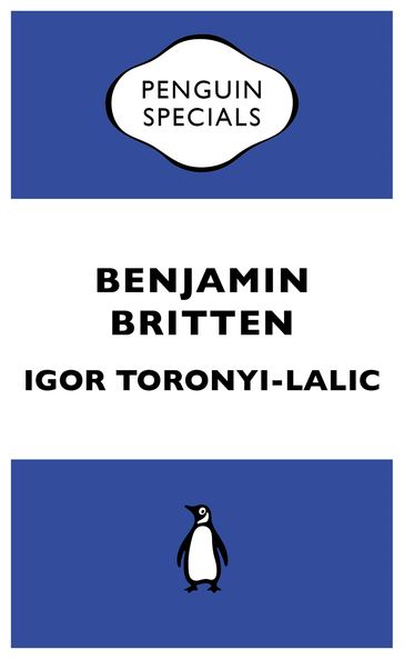 Benjamin Britten - Igor Toronyi-Lalic