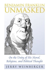 Benjamin Franklin Unmasked