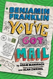 Benjamin Franklin: You ve Got Mail