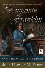 Benjamin Franklin and The Quaker Murders