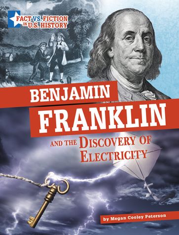 Benjamin Franklin and the Discovery of Electricity - Megan Cooley Peterson