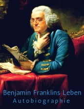 Benjamin Franklins Leben