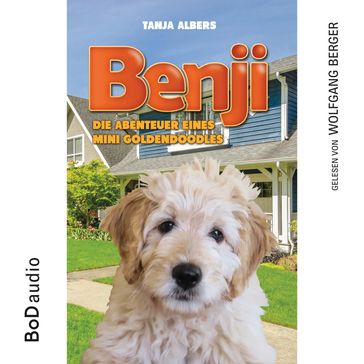 Benji - Die Abenteuer eines Mini Goldendoodles (Ungekürzt) - Tanja Albers