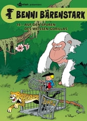 Benni Barenstark Bd. 14: Auf den Spuren des weißen Gorillas