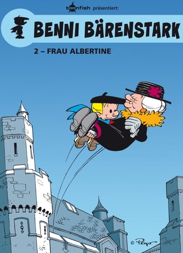 Benni Bärenstark Bd. 2: Madame Albertine - Peyo - Will