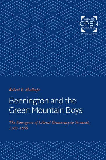 Bennington and the Green Mountain Boys - Robert E. Shalhope