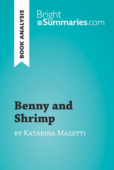 Benny and Shrimp by Katarina Mazetti (Book Analysis) - Bright Summaries