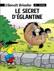 Benoît Brisefer (Lombard) - tome 11 - Le Secret d Eglantine