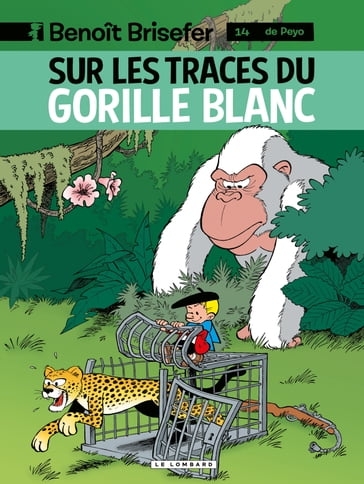 Benoît Brisefer (Lombard) - tome 14 - Sur les traces du gorille blanc - Thierry Culliford - Parthoens