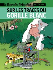 Benoît Brisefer (Lombard) - tome 14 - Sur les traces du gorille blanc