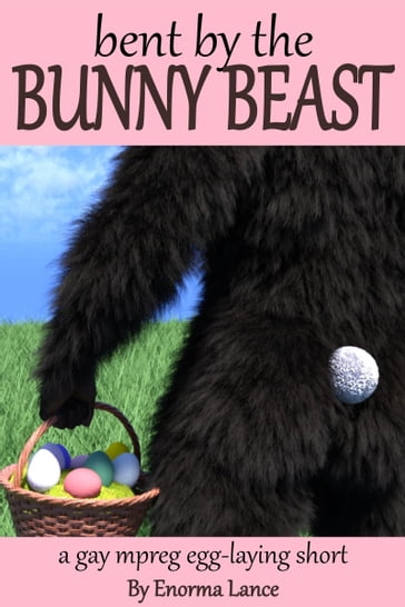 Bent by the Bunny Beast - Enorma Lance