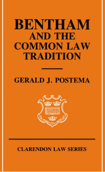 Bentham and the Common Law Tradition - Gerald J. Postema