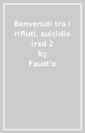 Benvenuti tra i rifiuti, suicidio (rsd 2