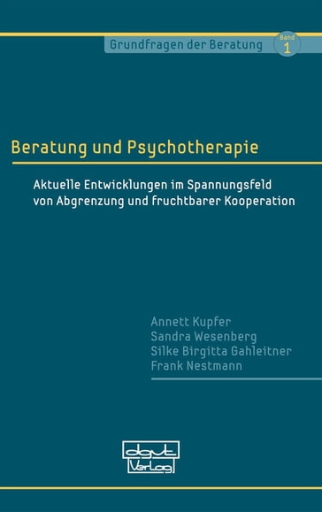 Beratung und Psychotherapie - Silke Birgitta Gahleitner - Frank Nestmann - Annett Kupfer - Sandra Wesenberg