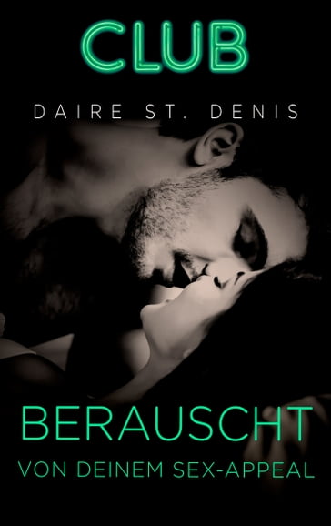 Berauscht von deinem Sex-Appeal - Daire St. Denis