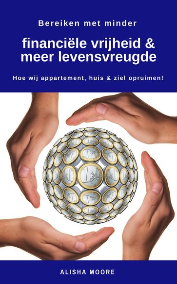 Bereiken met minder financiële vrijheid & meer levensvreugde - Alisha Moore