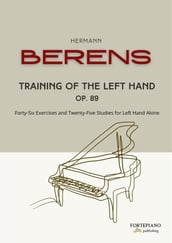 Berens - Training of the Left Hand op. 89
