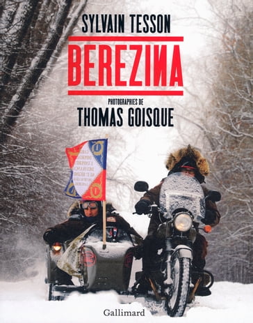 Berezina (texte intégral illustré de près de 100 photos et documents) - Sylvain Tesson