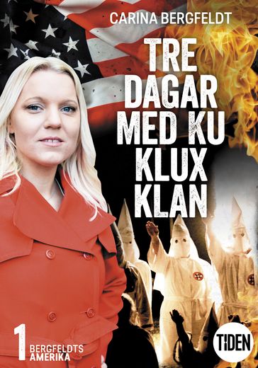 Bergfeldts Amerika. S2A1, Tre dagar med Ku Klux Klan - Carina Bergfeldt - Denise Leonéus