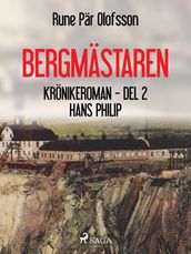 Bergmästaren : krönikeroman. D. 2, Hans Philip