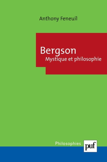 Bergson. Mystique et philosophie - Anthony Feneuil