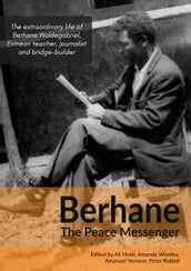 Berhane, the Peace Messenger