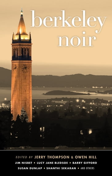 Berkeley Noir - Barry Gifford - Jim Nisbet - Lucy Jane Bledsoe - Shanthi Sekaran - Susan Dunlap