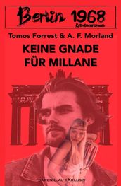 Berlin 1968: Keine Gnade für Millane