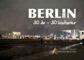Berlin: 30 ar - 30 historier