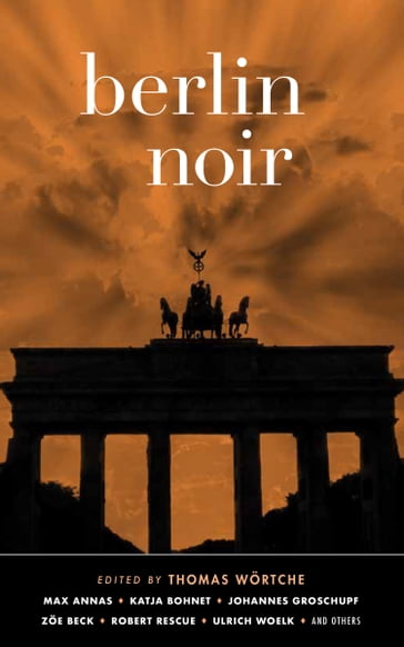 Berlin Noir - Ulrich Woelk - Zoe Beck
