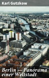 Berlin Panorama einer Weltstadt