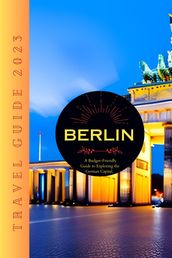 Berlin Travel Guide 2023