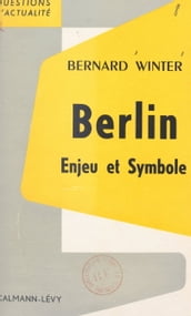 Berlin, enjeu et symbole