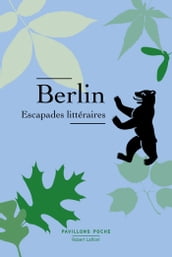 Berlin, escapades littéraires - Pavillons poche - Partitions d une ville