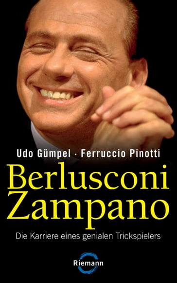 Berlusconi Zampano - - Udo Gumpel - Ferruccio Pinotti