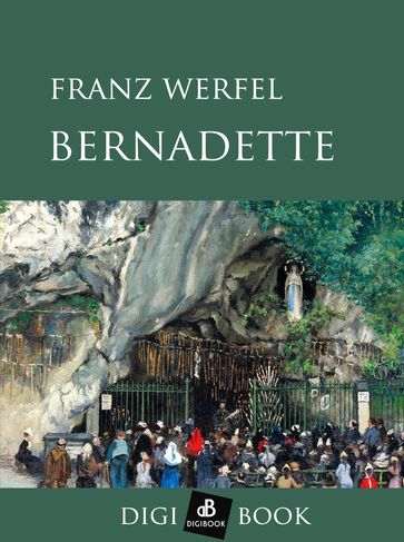 Bernadette - Franz Werfel
