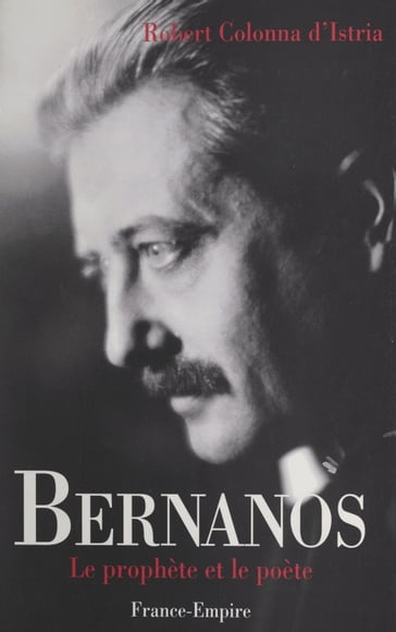 Bernanos, le prophète et le poète - Robert Colonna d