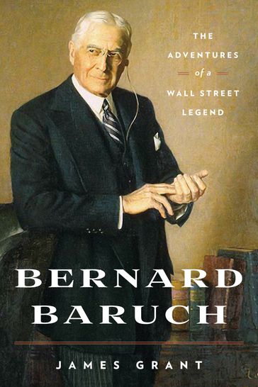 Bernard Baruch - Grant James