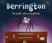 Berrington the Spider who Wore Glasses [UK edition]